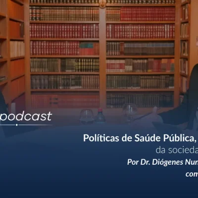 AN Podcast 08 – Políticas de Saúde...